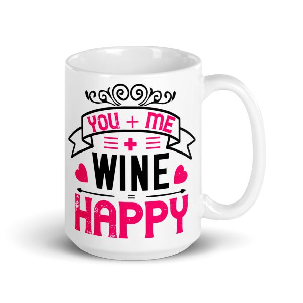 You + me + wine = happy funny coffee mug / cup - Image 4