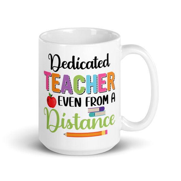 Dedicated teacher even from a distance funny coffee mug / cup - Image 4