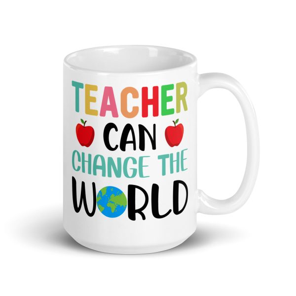 Teacher can change the world funny coffee mug / cup - Image 4