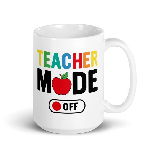 Teacher mode off funny coffee mug / cup - Image 4