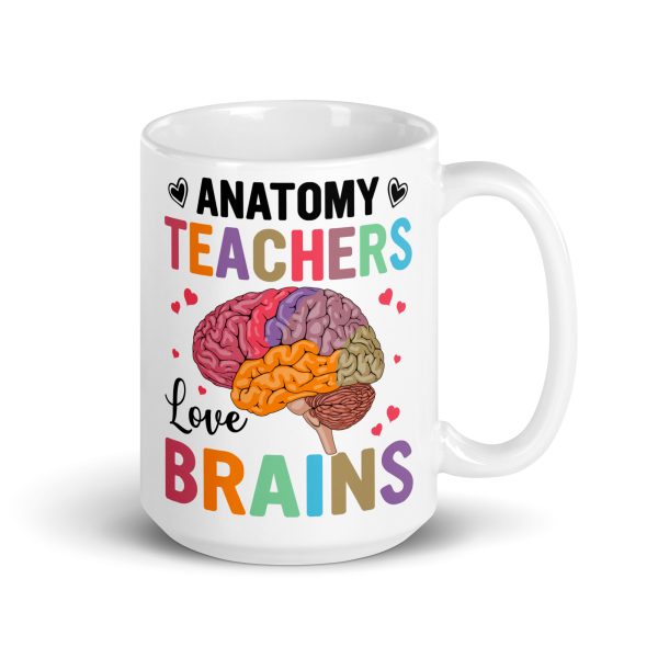 Anatomy teachers love brains funny coffee mug / cup - Image 4