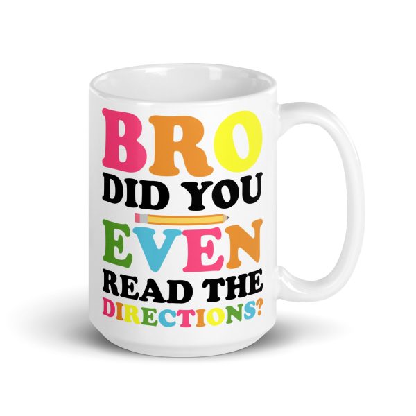 Bro did you even read the directions funny coffee mug / cup - Image 4