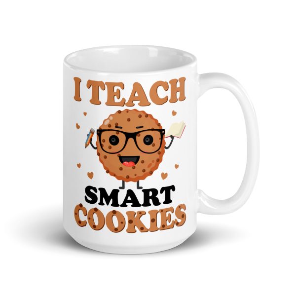 I teach smart cookies funny coffee mug / cup - Image 4