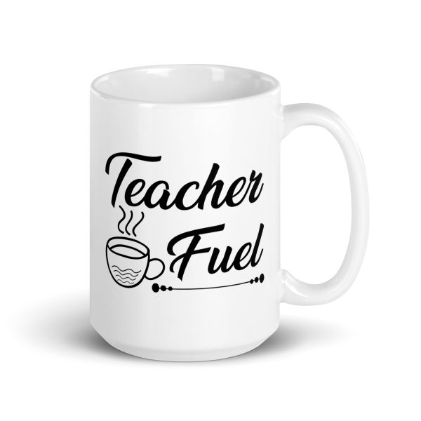 Teacher fuel funny coffee mug / cup - Image 4