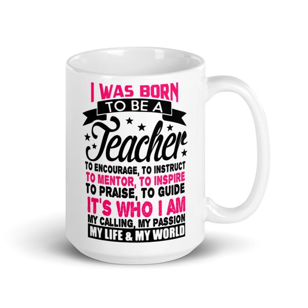 I was born to be a teacher funny coffee mug / cup - Image 4