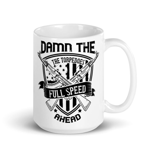 Damn the torpedoes full speed ahead funny coffee mug / cup - Image 4