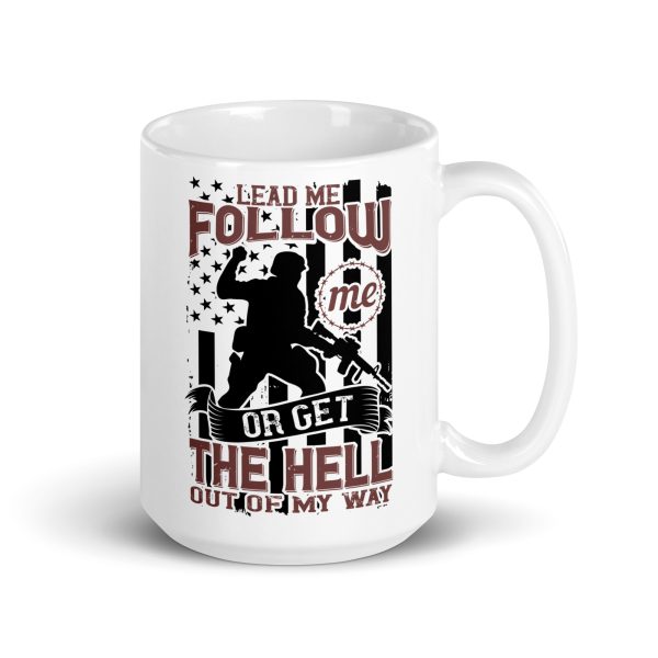 Lead me follow me or get the hell out of my way funny coffee mug / cup - Image 4