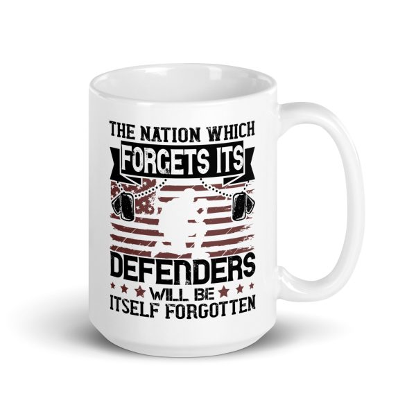 The nation which forgets its defenders will be itself forgotten funny coffee mug / cup - Image 4