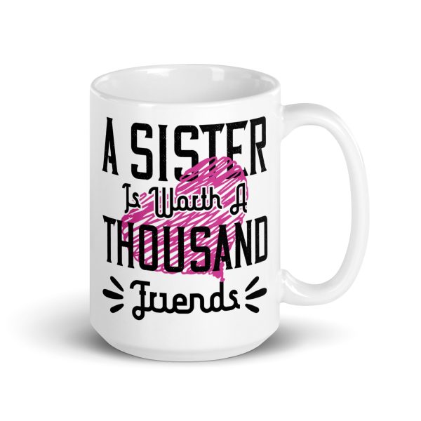 A sister is worth a thousand friends funny coffee mug / cup - Image 4