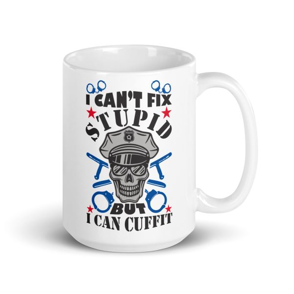 I can't fix stupid but I can cuff it funny coffee mug / cup - Image 4