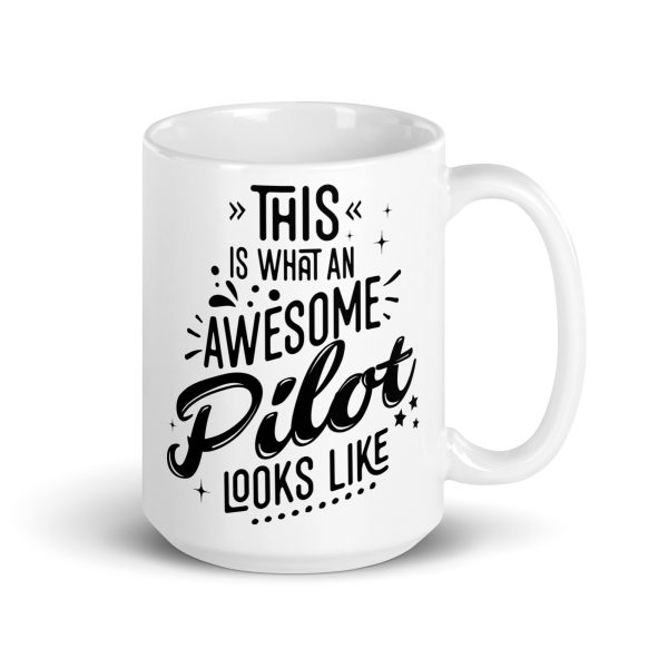 This is what an awesome pilot looks like funny coffee mug / cup - Image 4