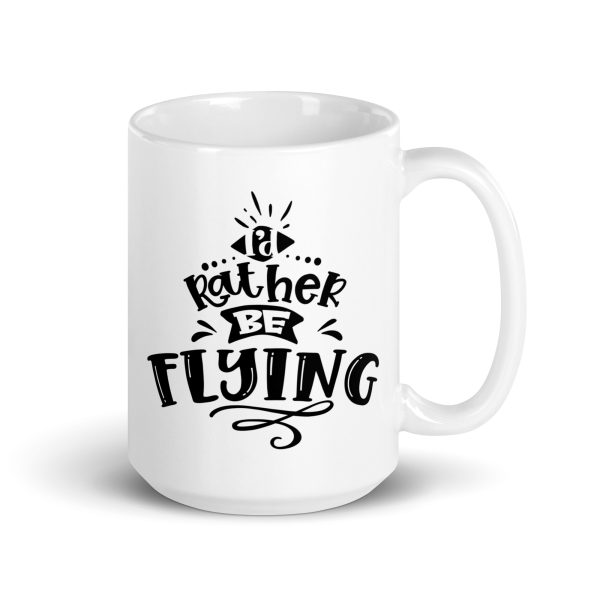 I'd rather be flying funny coffee mug / cup - Image 4