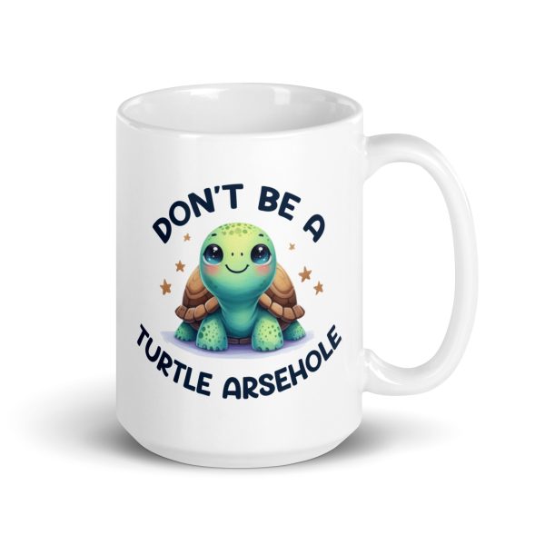 Don't be a turtle arsehole funny coffee mug / cup - Image 4