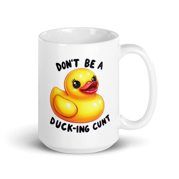 Don't be a duck-ing cunt funny coffee mug / cup - Image 4