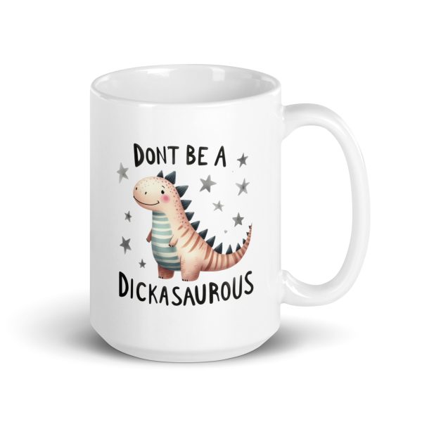 Don't be a dickasaurous funny coffee mug / cup - Image 4