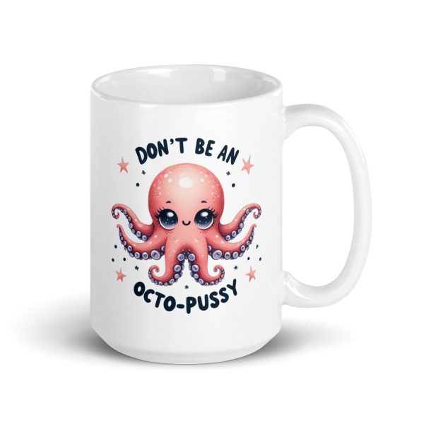 Don't be an octo-pussy funny coffee mug / cup - Image 4