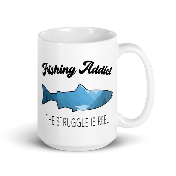 Fishing addict the struggle is reel funny coffee mug / cup - Image 4