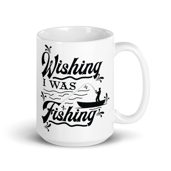 Wishing I was fishing funny coffee mug / cup - Image 4