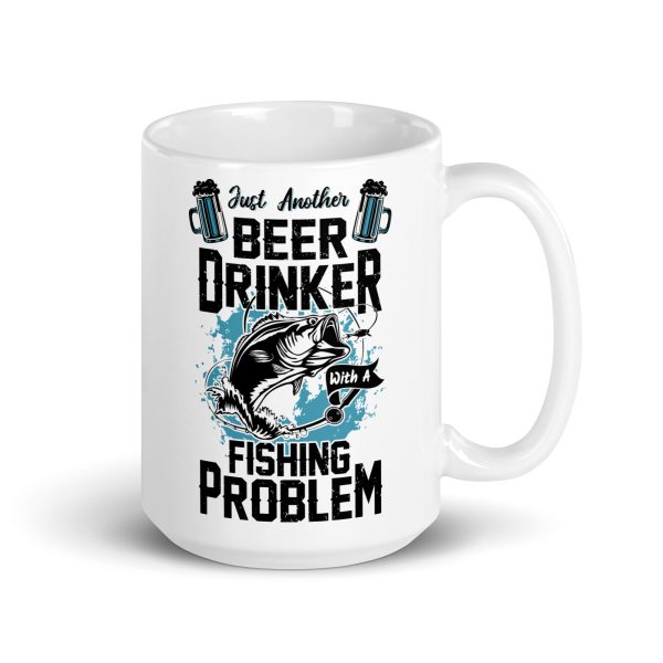 Just another beer drinker with a fishing problem funny coffee mug / cup - Image 4