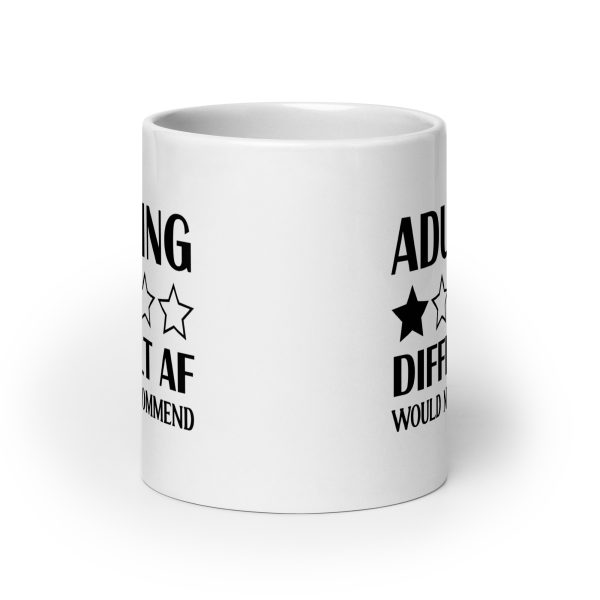 Adulting Difficult AF Would Not Recommend Funny Coffee Mug / Cup - Image 9