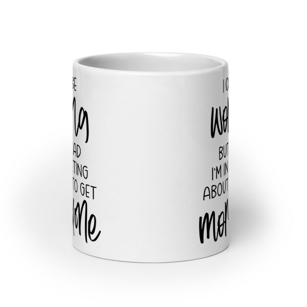 I Could Be Working But Instead I'm in a Meeting Funny Coffee Mug / Cup - Image 9