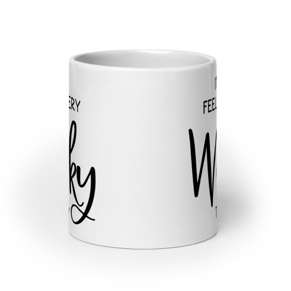 I'm not feeling very worky today Funny Coffee Mug / Cup - Image 9