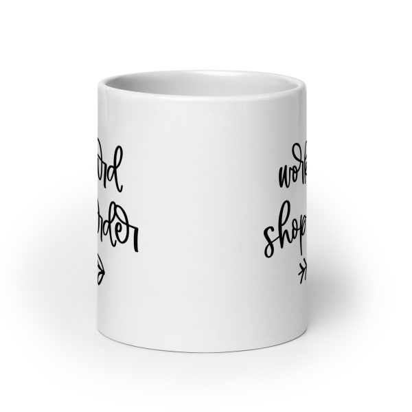 Work hard shop harder Funny Coffee Mug / Cup - Image 9