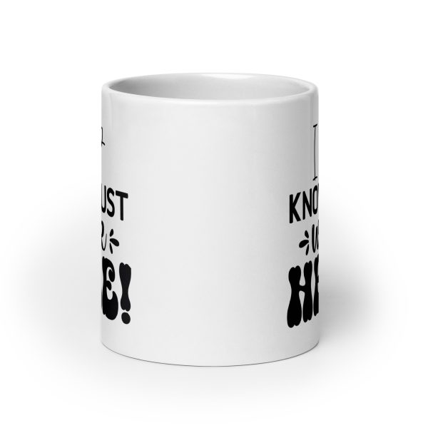 I don't know I just work here Funny Coffee Mug / Cup - Image 9