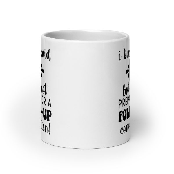 I know I said hi but I'm not prepared for a follow-up conversation Funny Coffee Mug / Cup - Image 9