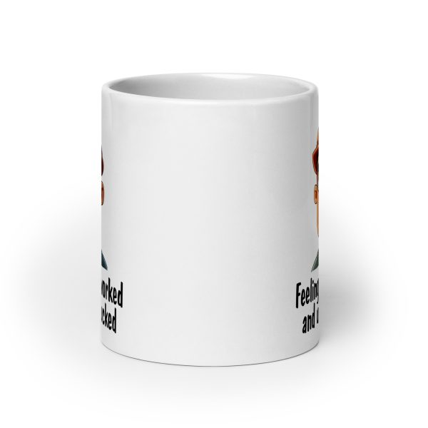 Feeling overworked and under fucked Funny Coffee Mug / Cup - Image 9