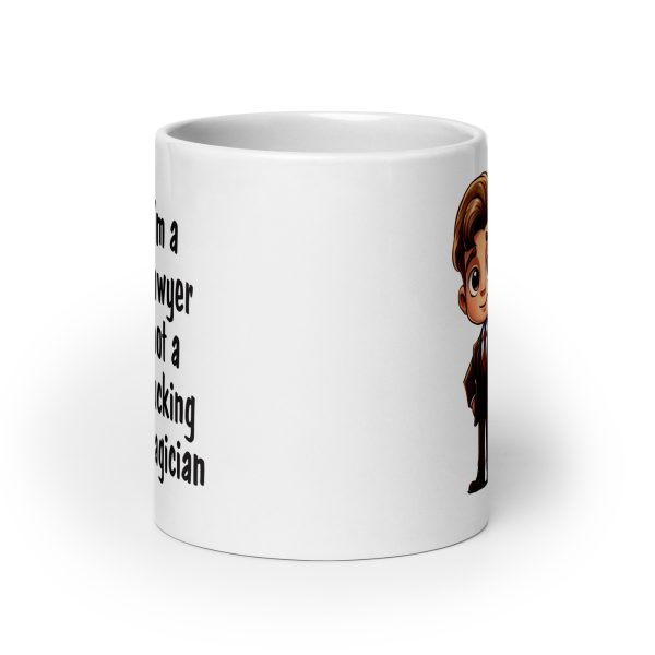 I'm a lawyer not a fucking magician Funny Coffee Mug / Cup - Image 9