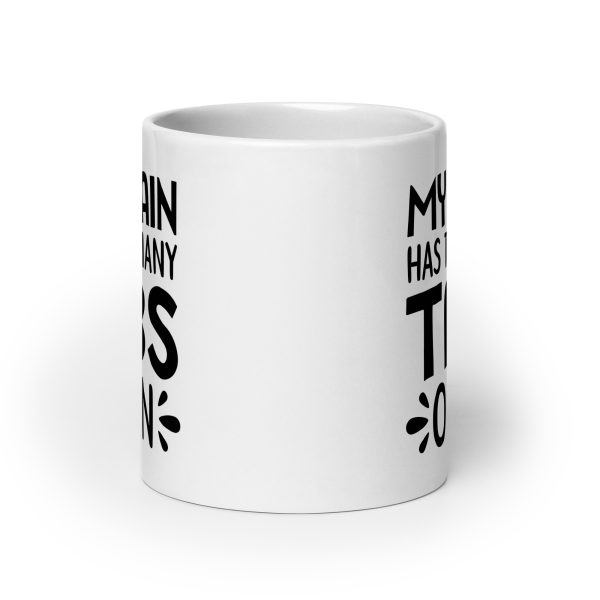 My brain has too many tabs open Funny Coffee Mug / Cup - Image 9