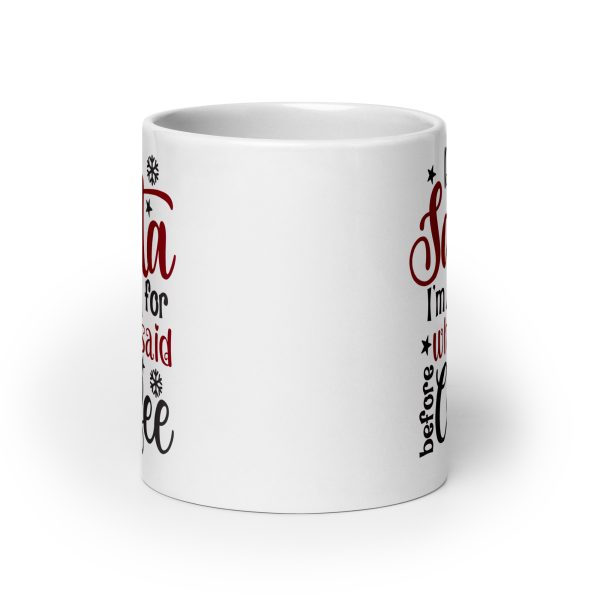 Dear Santa I'm sorry for what I said before coffee Funny Coffee Mug / Cup - Image 9