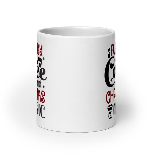 Fueled by coffee and Christmas music Funny Coffee Mug / Cup - Image 9