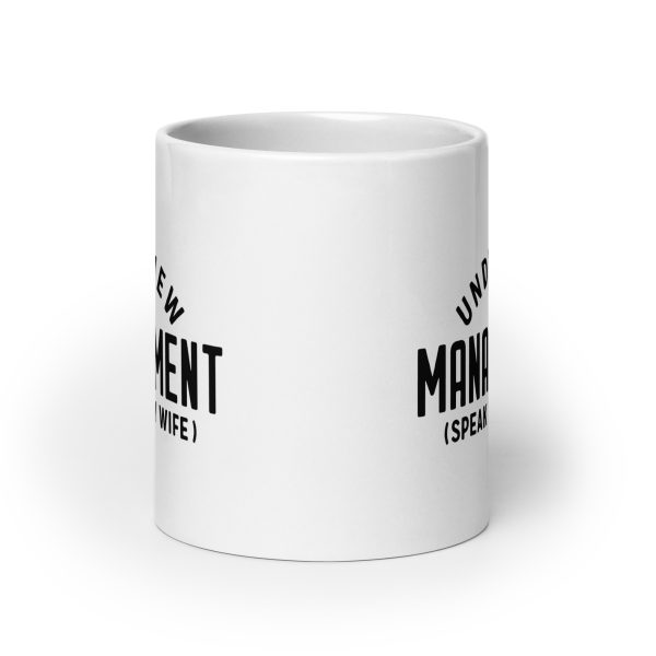 Under new management speak to my wife Funny Coffee Mug / Cup - Image 9