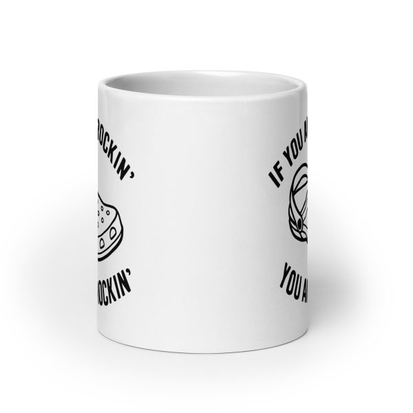 I you ain't crockin' you ain't rockin' Funny Coffee Mug / Cup - Image 9