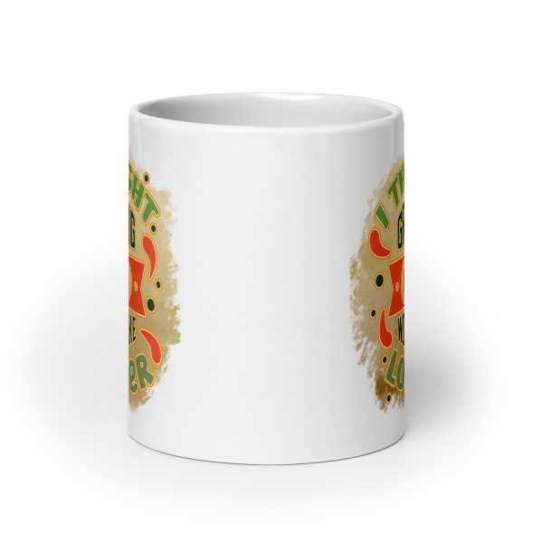 I thought growing old would take longer Funny Coffee Mug / Cup - Image 9