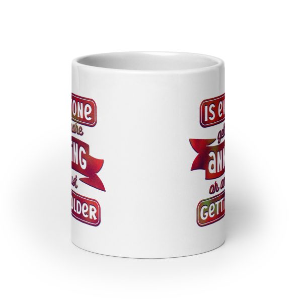 Is everyone getting more annoying or am I just getting older Funny Coffee Mug / Cup - Image 9