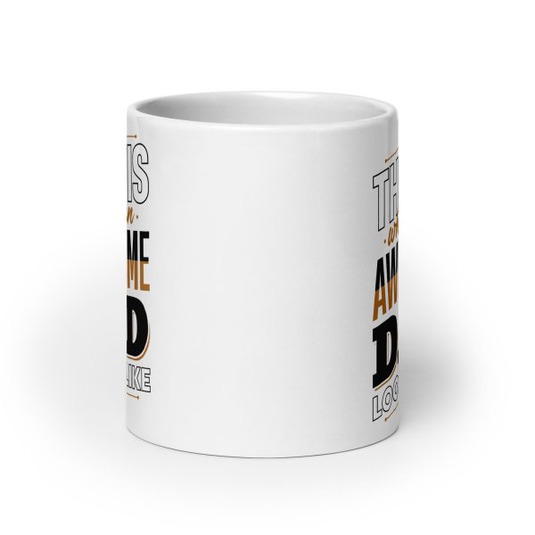 This is what an awesome dad looks like Funny Coffee Mug / Cup - Image 9