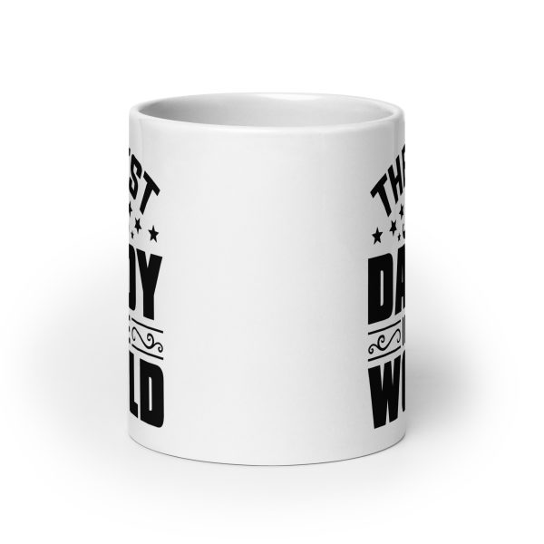 The best daddy in the world Funny Coffee Mug / Cup - Image 9