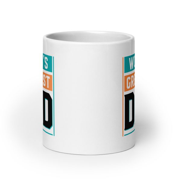 World's greatest dad Funny Coffee Mug / Cup - Image 9