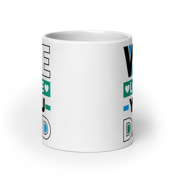 We love you dad Funny Coffee Mug / Cup - Image 9