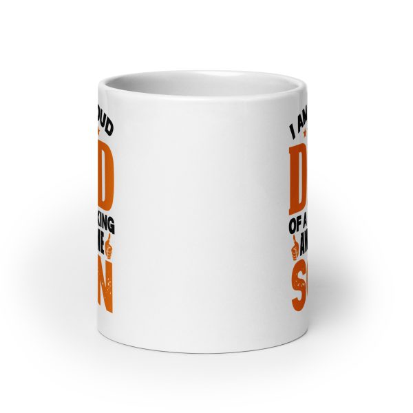 I am a proud dad of a freaking awesome son Funny Coffee Mug / Cup - Image 9