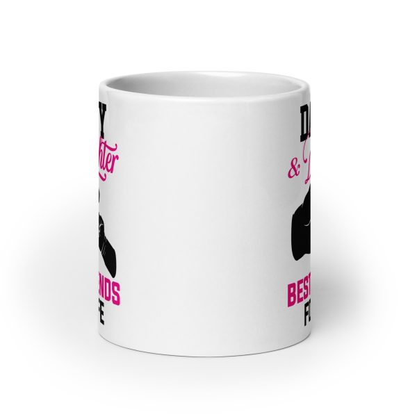 Daddy & daughter best friends for life Funny Coffee Mug / Cup - Image 9