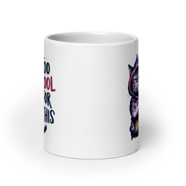 Too cool for this funny cat coffee mug / cup - Image 9