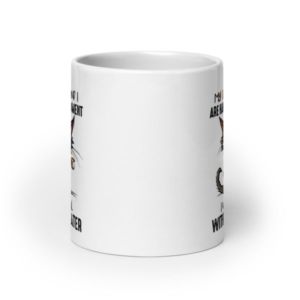 Shh my coffee and I are having a moment I'll deal with you later funny cat coffee mug / cup - Image 9