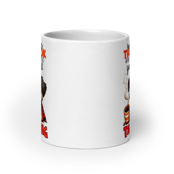 And yet despite this look on my face you are still talking funny dog coffee mug / cup - Image 9