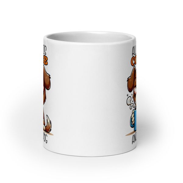 All I need is coffee and my dog funny dog coffee mug / cup - Image 9