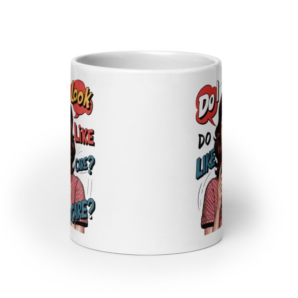 Do I look like I care funny coffee mug / cup - Image 9