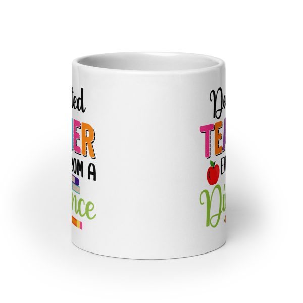 Dedicated teacher even from a distance funny coffee mug / cup - Image 9